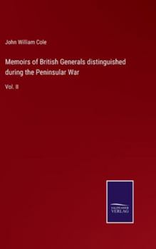Hardcover Memoirs of British Generals distinguished during the Peninsular War: Vol. II Book