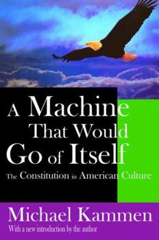 Hardcover A Machine That Would Go of Itself: The Constitution in American Culture Book