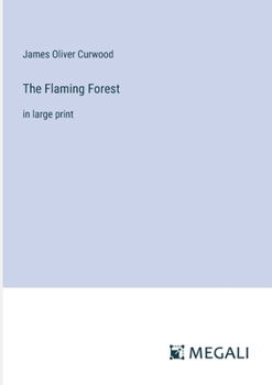 Paperback The Flaming Forest: in large print Book