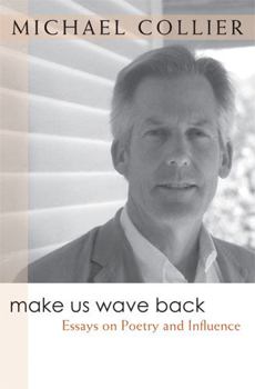 Paperback Make Us Wave Back: Essays on Poetry and Influence Book