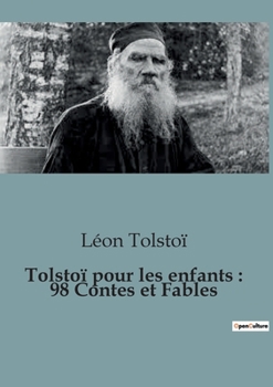 Paperback Tolstoï pour les enfants: 98 Contes et Fables [French] Book