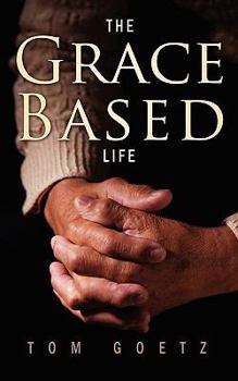 Paperback The Grace-Based Life Book
