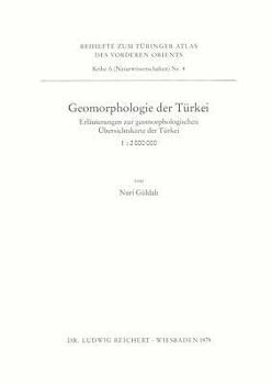Geomorphologie der T?rkei : Erl. Zur Geomorpholog. ?bersichtskt. D. T?rkei 1:2 000 000