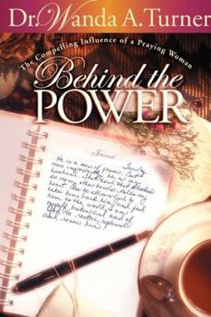 Paperback Behind the Power: The Compelling Influence of a Praying Wife Book