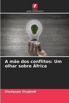 Paperback A mãe dos conflitos: Um olhar sobre África [Portuguese] Book