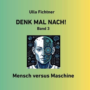 Paperback Denk mal nach!: Mensch versus Maschine [German] Book