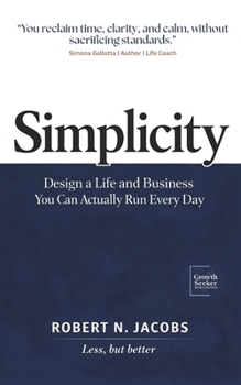 Paperback Simplicity: From Meetings to Movement, The Standard That Makes Work Flow. Stop Managing Noise, and Start Delivering Outcomes. Book