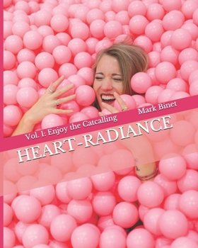 Paperback Heart-Radiance: Enjoy the Catcalling Book