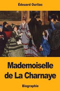 Paperback Mademoiselle de La Charnaye [French] Book