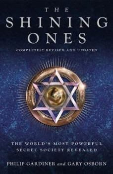 Paperback THE SHINING ONES : The World's Most Secret Society Revealed Book