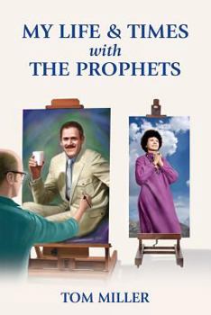 Paperback My Life and Times with the Prophets Book
