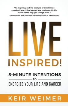 Paperback Live Inspired!: 5-Minute Intentions to Energize Your Life and Career Book