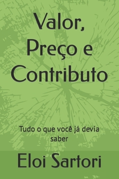 Paperback Valor, Preço e Contributo: Tudo o que você já devia saber [Portuguese] Book