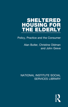 Paperback Sheltered Housing for the Elderly: Policy, Practice and the Consumer Book