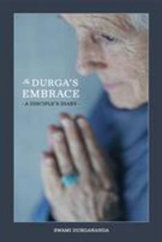 Paperback In Durga's Embrace: A Disciple's Diary Book