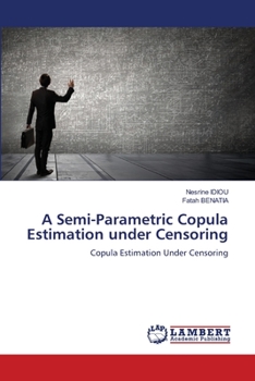 Paperback A Semi-Parametric Copula Estimation under Censoring Book