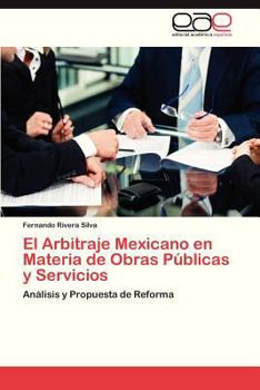Paperback El Arbitraje Mexicano En Materia de Obras Publicas y Servicios [Spanish] Book