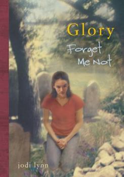 Glory #4: Forget-Me-Not (Glory) - Book #4 of the Glory