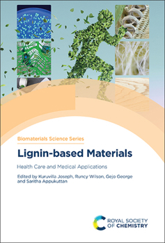 Hardcover Lignin-Based Materials: Health Care and Medical Applications Book