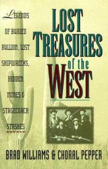 Paperback Lost Treasures of the West: Legends of Bullion, Lost Shipwrecks, Hidden Mines, and Stagecoach Stashes Book