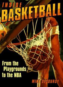 Hardcover Inside Basketball: From the Playgrounds to the NBA Book