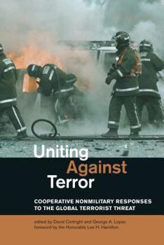 Paperback Uniting Against Terror: Cooperative Nonmilitary Responses to the Global Terrorist Threat Book