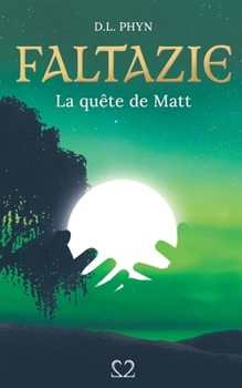 Paperback Faltazie: La quête de Matt [French] Book