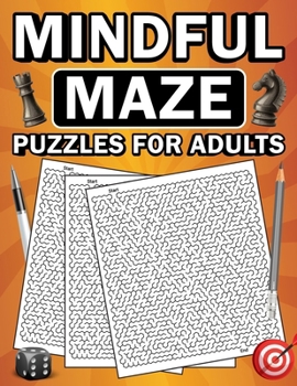Paperback Mindful Maze Puzzles for Adults Book