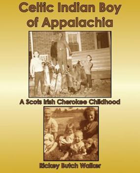 Paperback Celtic Indian Boy of Appalachia: A Scots Irish Cherokee Childhood Book