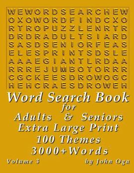 Word Search Book For Adults & Seniors: Extra Large Print, Giant 30 Size Fonts, Themed Word Seek Word Find Puzzle Book, Each Word Search Puzzle On A Two Page Spread, Volume 3