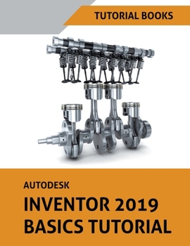 Paperback Autodesk Inventor 2019 Basics Tutorial Book