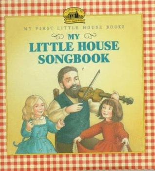 Hardcover My Little House Songbook: Adapted from the Little House Books by Laura Ingalls Wilder Book
