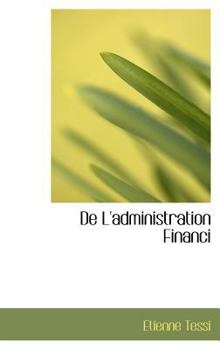 Hardcover de L'Administration Financiacre Telle Qu'elle Est Book