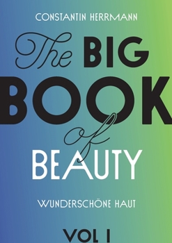Paperback The Big Book of Beauty Vol.1: Wunderschöne Haut [German] Book