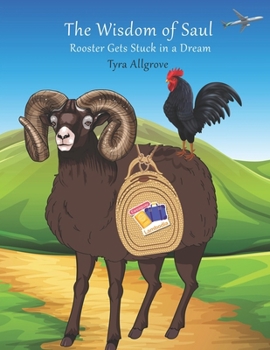 The Wisdom of Saul: Rooster Gets Stuck in a Dream