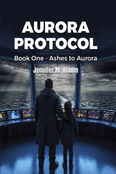 Paperback Aurora Protocol: Book One - Ashes to Aurora Book