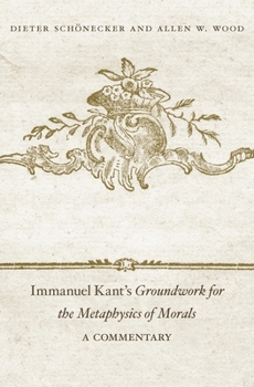 Hardcover Immanuel Kant's Groundwork for the Metaphysics of Morals: A Commentary Book