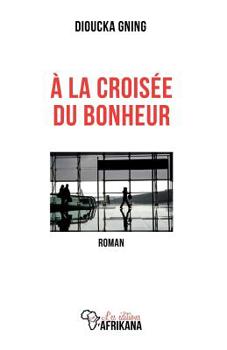 Paperback À la croisée du bonheur [French] Book