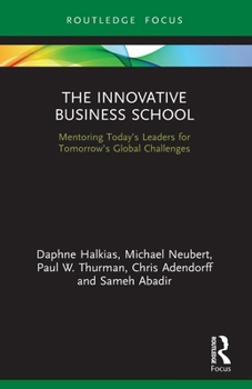 Paperback The Innovative Business School: Mentoring Today's Leaders for Tomorrow's Global Challenges Book