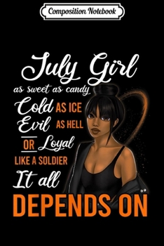Composition Notebook: July Girl I Can Be Mean As Sweet As Candy Depend On You  Journal/Notebook Blank Lined Ruled 6x9 100 Pages