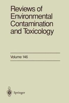 Reviews of Environmental Contamination and Toxicology, Volume 146: Continuation of Residue Reviews