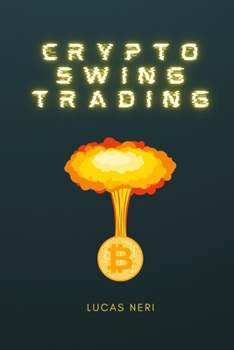 Paperback Crypto Swing Trading: create your future with cryptocurrencies through swing trading Book