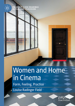 Paperback Women and Home in Cinema: Form, Feeling, Practice Book