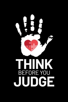 Paperback Think Before You Judge: Journal / Notebook / Diary Gift - 6"x9" - 120 pages - White Lined Paper - Matte Cover Book