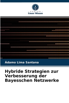 Paperback Hybride Strategien zur Verbesserung der Bayesschen Netzwerke [German] Book