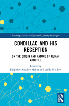 Hardcover Condillac and His Reception: On the Origin and Nature of Human Abilities Book