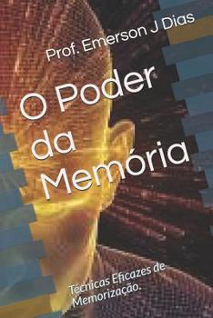 Paperback O Poder da Mem?ria: T?cnicas Eficazes de Memoriza??o. [Portuguese] Book