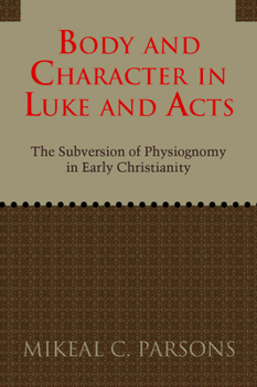 Paperback Body and Character in Luke and Acts Book