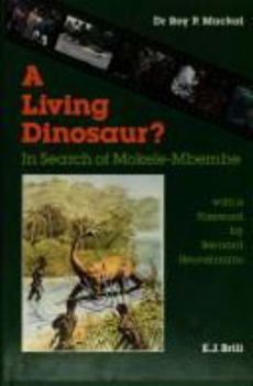 Hardcover A Living Dinosaur?: In Search of Mokele-Mbembe Book