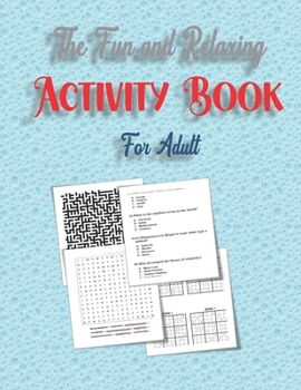 Paperback The Fun and Relaxing Activity Book for Adult: word search, mazes, sudoku and Trivia 8,5"x11" 84 pages Book